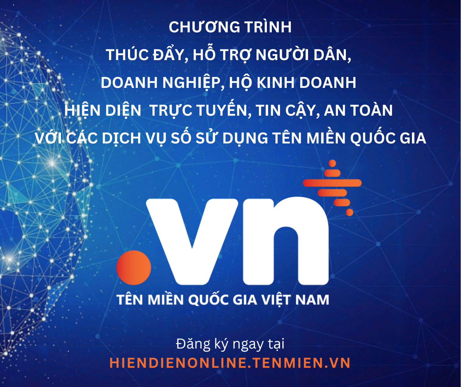Triển khai Chương trình thúc đẩy, hỗ trợ người dân, doanh nghiệp hộ kinh doanh hiện diện trực tuyến, tin cậy, an toàn với các dịch vụ số sử dụng trên miền quốc gia ".vn"
